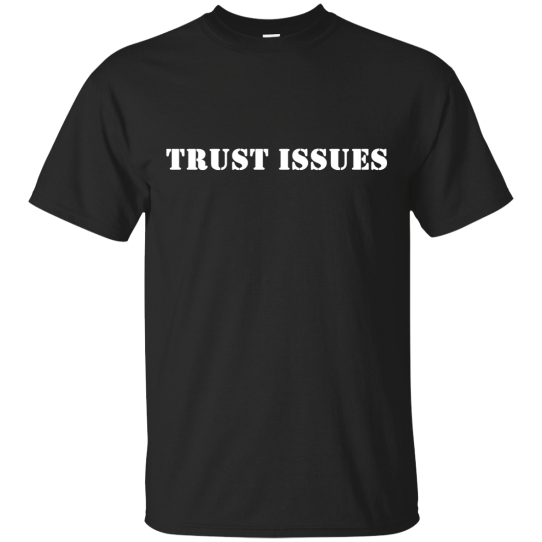 Trust Issues T-Shirt