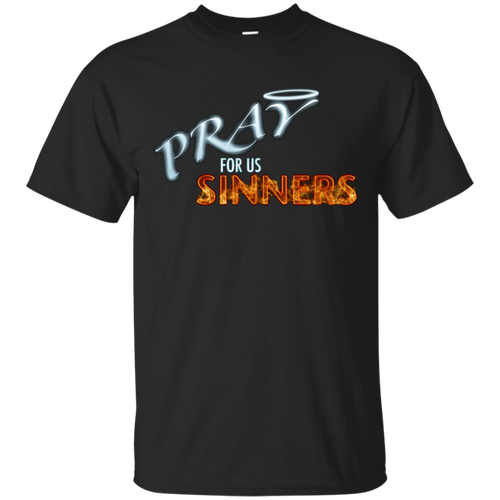 Pray For Us Sinners T-Shirt