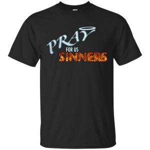 Pray For Us Sinners T-Shirt