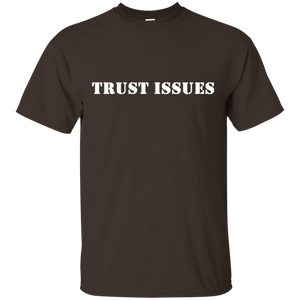 Trust Issues T-Shirt